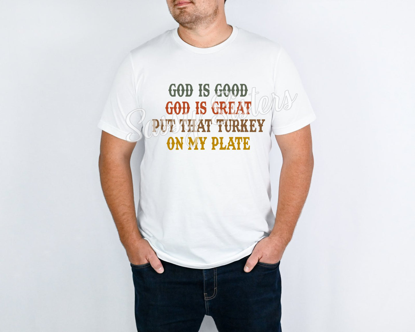 GOD IS GOOD GOD IS GREAT PUT THAT TURKEY ON MY PLATE - TRANSFER