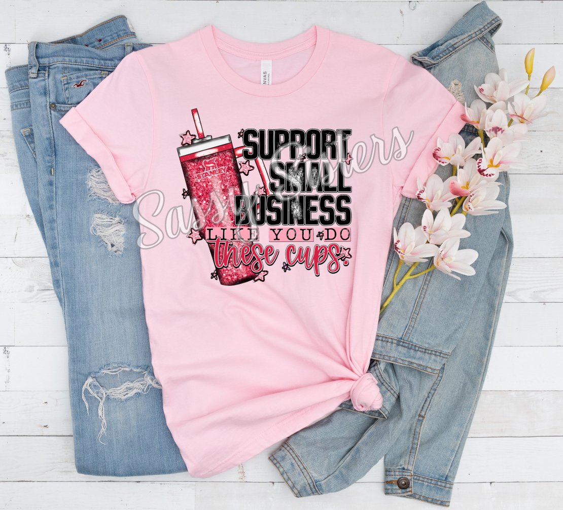 SUPPORT SMALL BUSINESS LIKE YOU SUPPORT THESE CUPS - TRANSFER
