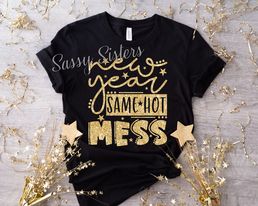 NEW YEAR SAME HOT MESS GOLD GLITTER