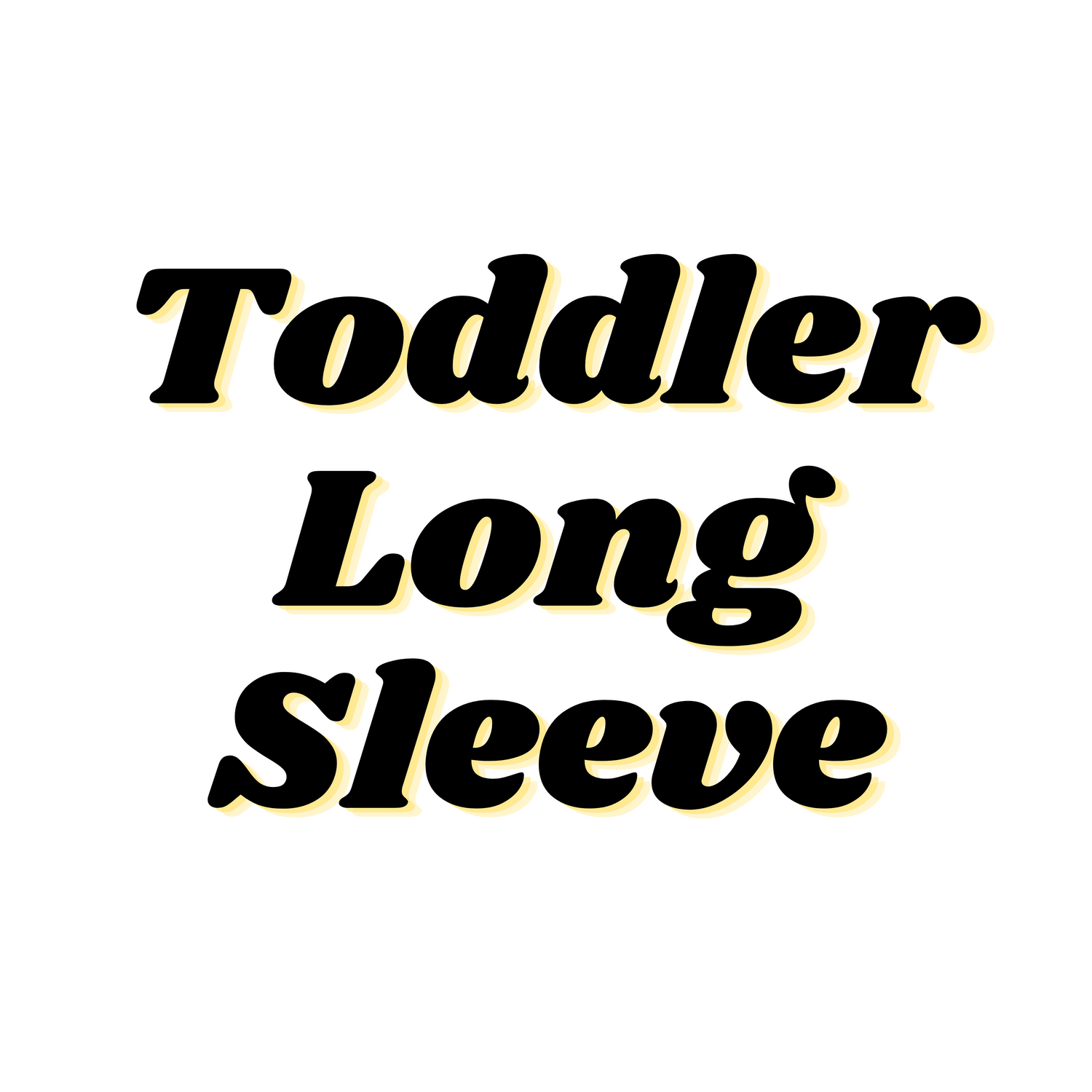 Toddler Long Sleeve
