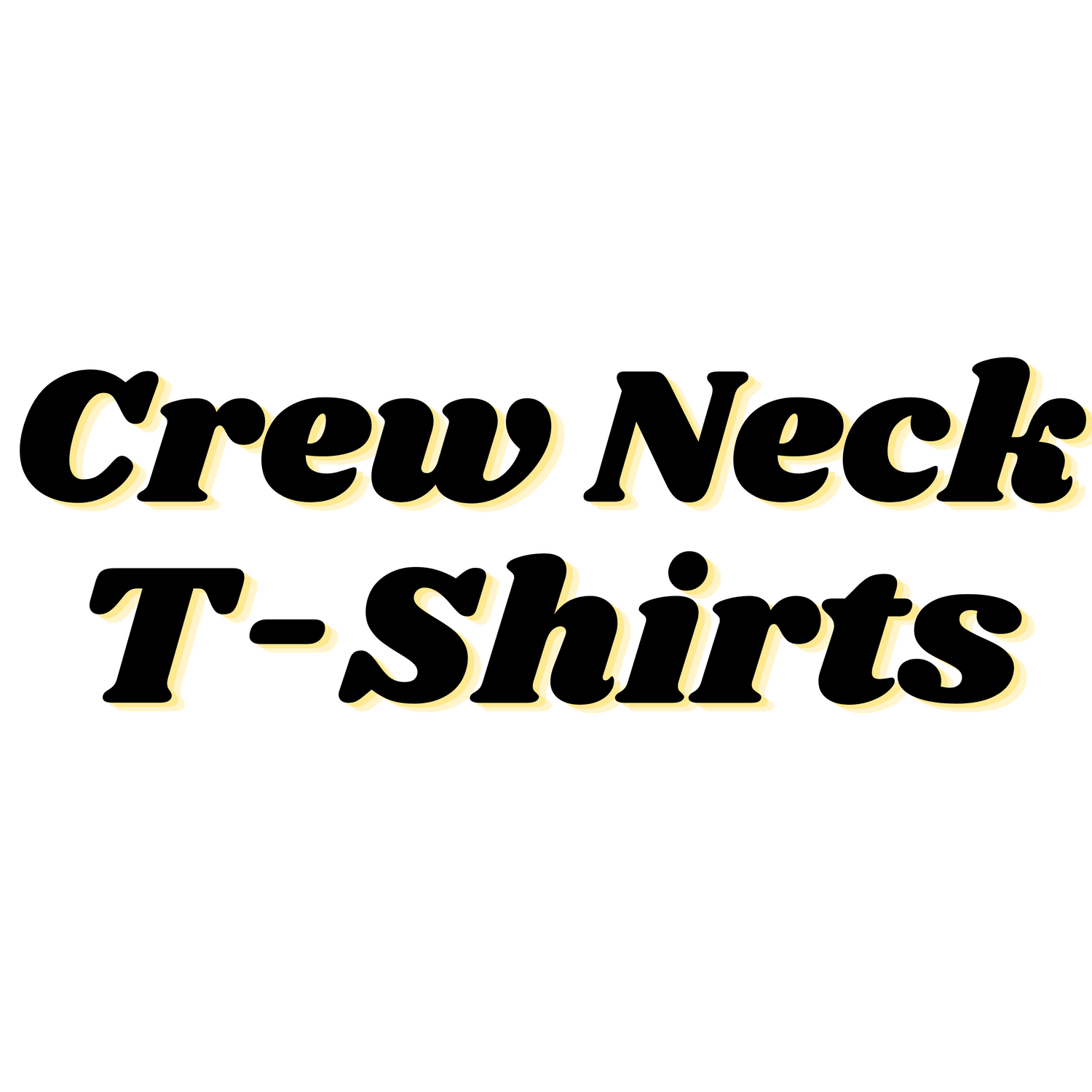 Crew Neck T-Shirts