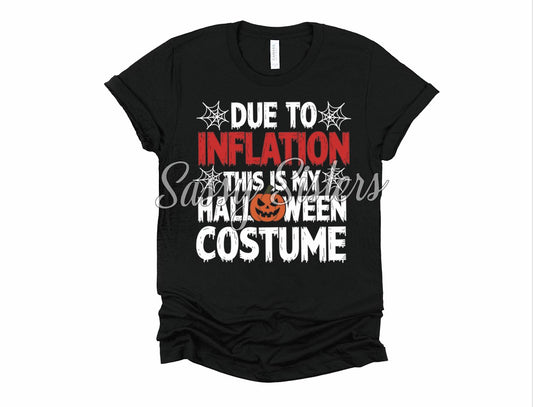 DUE TO INFLATION THIS IS MY HALLOWEEN COSTUME