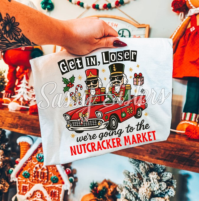 GET IN LOSER WE'RE GOING TO THE NUTCRACKER MARKET