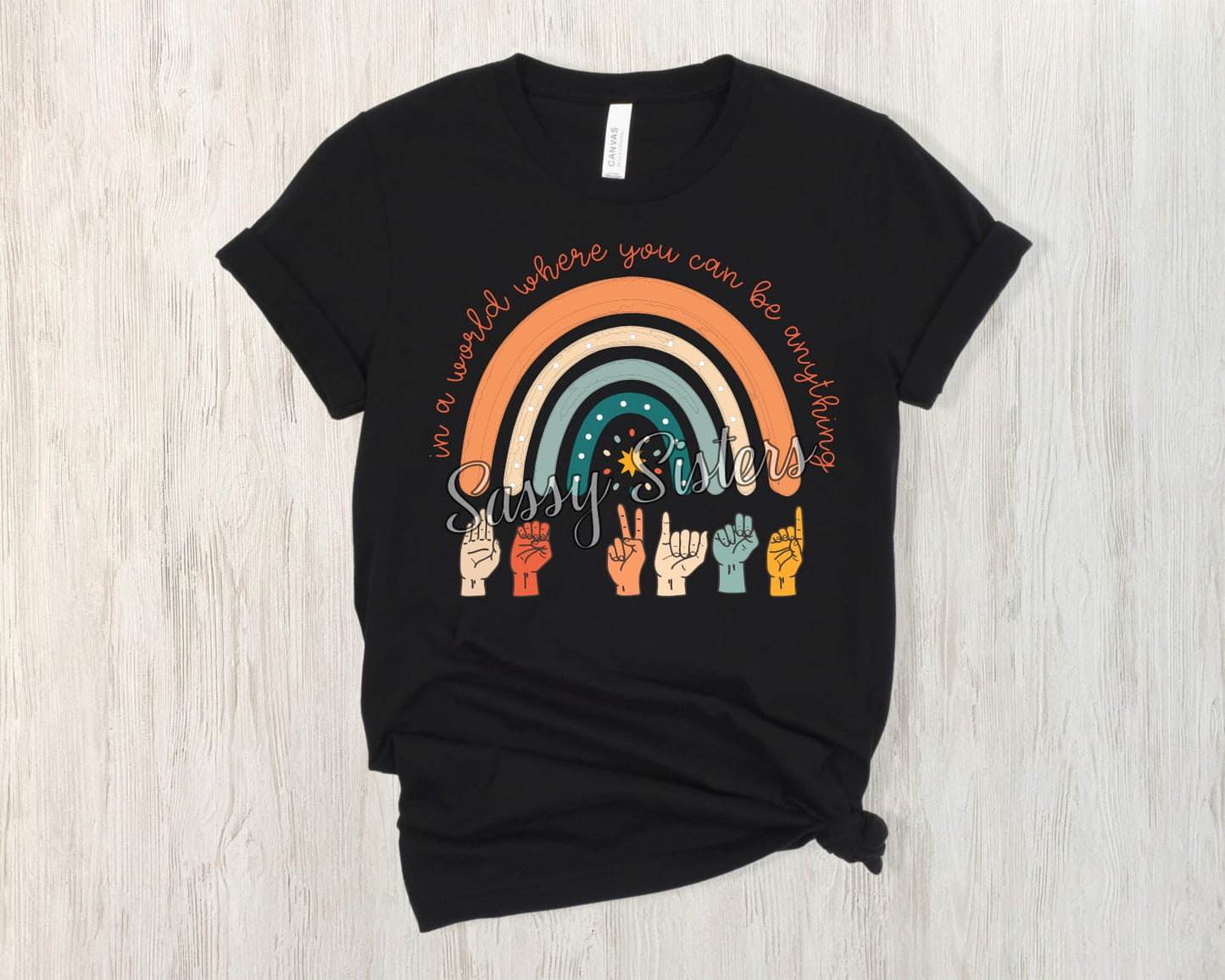 IN A WORLD WHERE YOU CAN BE ANYTHING BE KIND - RAINBOW - TRANSFER