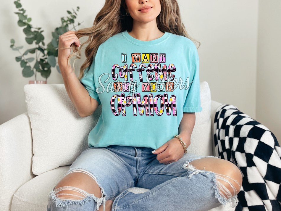 I WANT CAFFEINE NOT YOUR OPINION