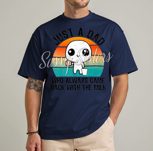 JUST A DAD WHO ALWAYS CAME BACK WITH THE MILK RETRO