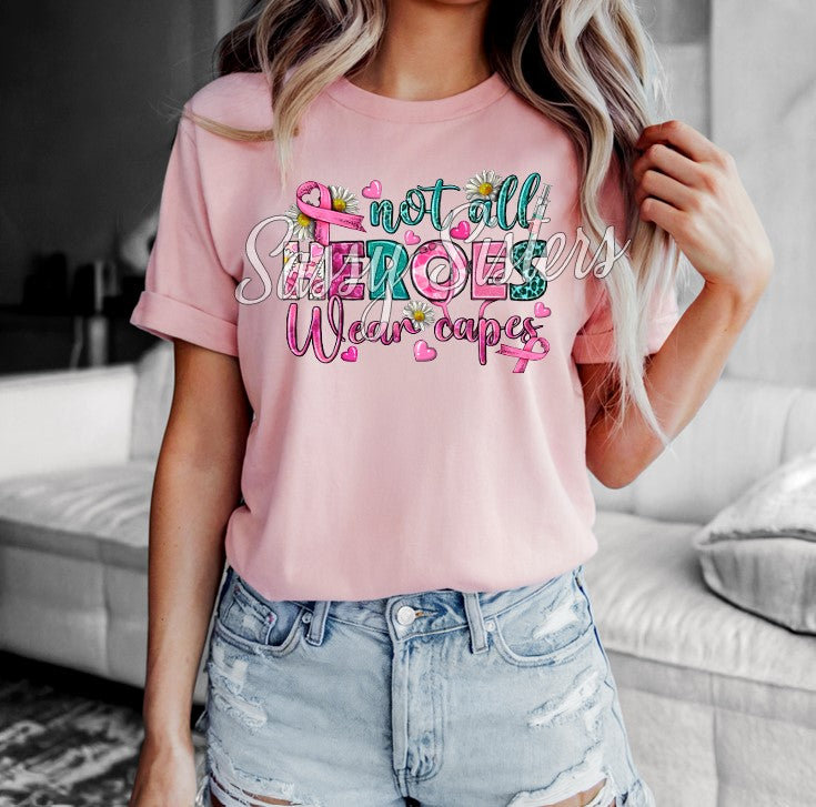 NOT ALL HEROES WEAR CAPES