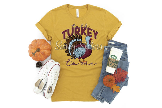 TALK TURKEY TO ME