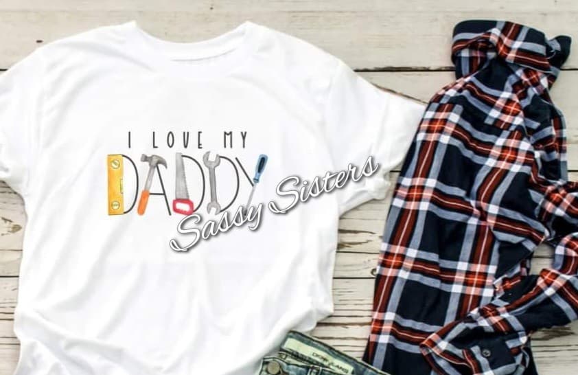 I LOVE MY DADDY - TOOLS - TRANSFER