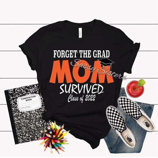 FORGET THE GRAD MOM SURVIVED - TRANSFER