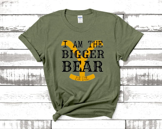 I AM THE BIGGER BEAR