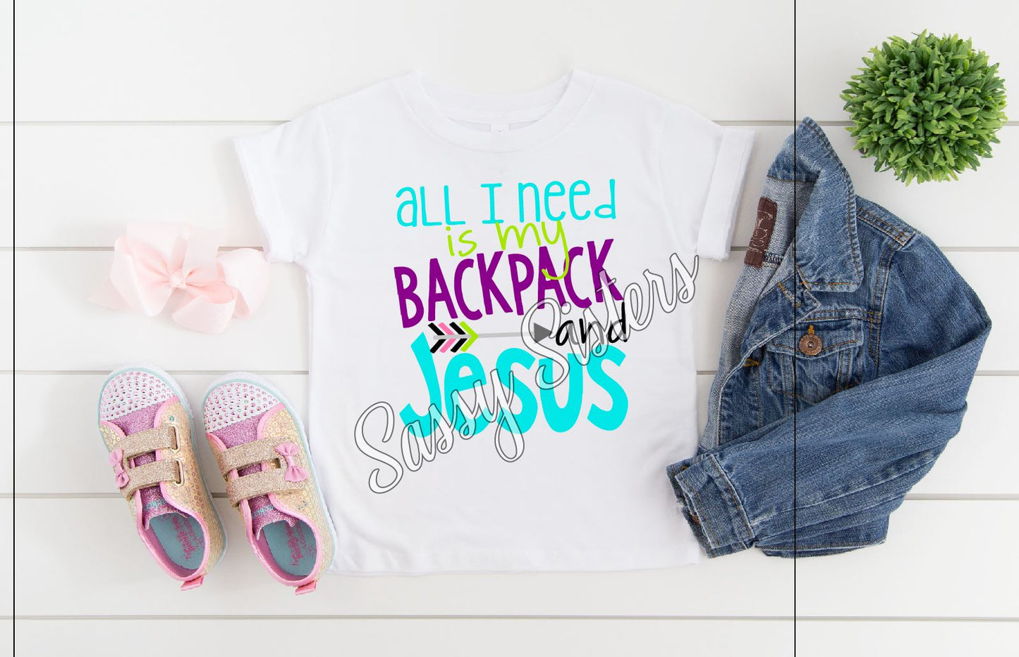 ALL I NEED IS NEED IS MY BACKPACK AND JESUS